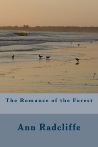 The Romance Of The Forest The Romance Of The Forest