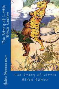 The Story Of Little Black Sambo The Story Of Little Black Sambo