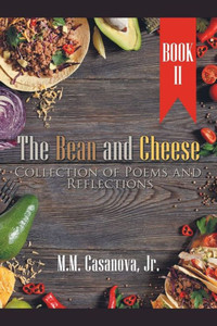The Bean And Cheese Collection Of Poems And Reflections 2