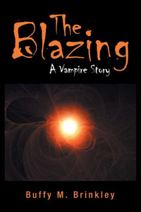 The Blazing : A Vampire Story The Blazing : A Vampire Story