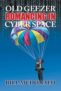 Old Geezer Romancing In Cyberspace Old Geezer Romancing In Cyberspace