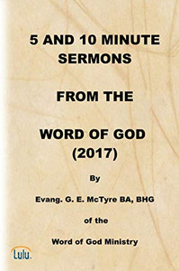5 AND 10 MINUTE SERMONS FROM THE WORD OF GOD (2017)