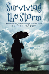Surviving The Storm : One Woman'S Journey Through Vulvar Cancer