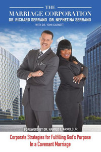 The Marriage Corporation : Corporate Strategies For Fulfilling God'S Purpose In A Covenant Marriage The Marriage Corporation : Corporate Strategies For Fulfilling God'S Purpose In A Covenant Marriage