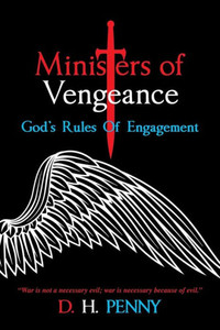 Ministers Of Vengeance : God'S Rules Of Engagement