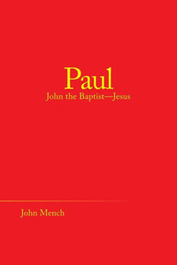 Paul : John The Baptist-Jesus Paul : John The Baptist-Jesus
