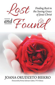 Lost And Found : Finding Rest In The Saving Grace Of Jesus Christ