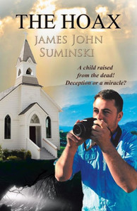 The Hoax : A Child Raised From The Dead! Deception Or Miracle? The Hoax : A Child Raised From The Dead! Deception Or Miracle?