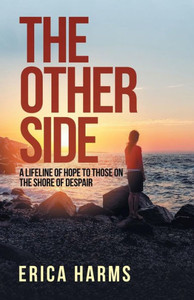 The Other Side : A Lifeline Of Hope To Those On The Shore Of Despair