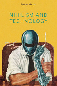 Nihilism And Technology Nihilism And Technology