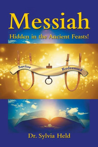 Messiah : Hidden In The Ancient Feasts! Messiah : Hidden In The Ancient Feasts!
