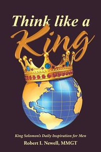 Think Like A King : King Solomon'S Daily Inspiration For Men Think Like A King : King Solomon'S Daily Inspiration For Men