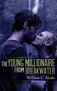 The Young Millionaire From Breakwater The Young Millionaire From Breakwater