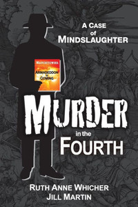 Murder In The Fourth : A Case Of Mindslaughter Murder In The Fourth : A Case Of Mindslaughter