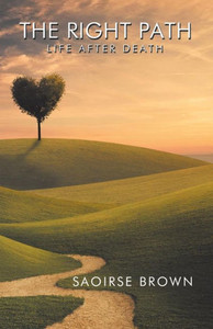 The Right Path : Life After Death