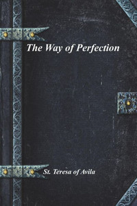 The Way Of Perfection The Way Of Perfection