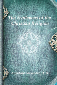 The Evidences Of The Christian Religion