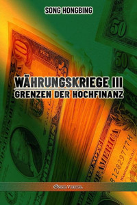 Währungskrieg Iii : Grenzen Der Hochfinanz Währungskrieg Iii : Grenzen Der Hochfinanz