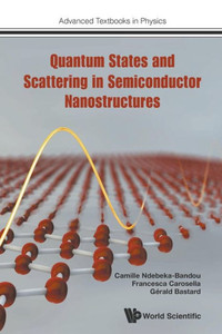 Quantum States And Scattering In Semiconductor Nanostructures Quantum States And Scattering In Semiconductor Nanostructures