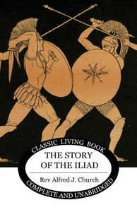 The Story Of The Iliad The Story Of The Iliad
