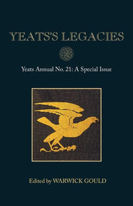 Yeats'S Legacies : Yeats Annual Yeats'S Legacies : Yeats Annual