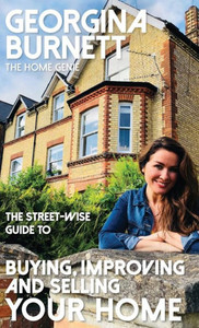 The Street-Wise Guide To Buying - Improving And Selling Your Home