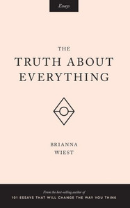 The Truth About Everything The Truth About Everything
