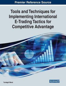 Tools And Techniques For Implementing International E-Trading Tactics For Competitive Advantage