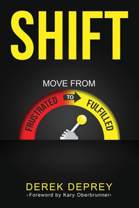 Shift : Move From Frustrated To Fulfilled