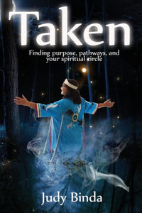 Taken : Finding Purpose, Pathways, And Your Spiritual Circle