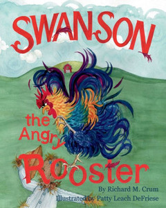 Swanson The Angry Rooster Swanson The Angry Rooster