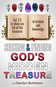 Seeking & Finding God'S Hidden Treasure Seeking & Finding God'S Hidden Treasure