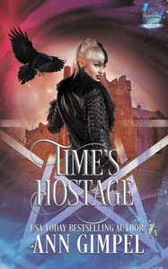 Time'S Hostage : Highland Time Travel Paranormal Romance Time'S Hostage : Highland Time Travel Paranormal Romance