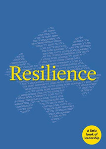 Resilience: A Little Book of Leadership (Little Books of Guidance) (Little Books of Leadership) Resilience: A Little Book of Leadership (Little Books of Guidance) (Little Books of Leadership)