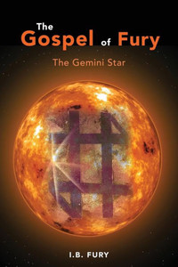 The Gospel Of Fury: The Gemini Star The Gospel Of Fury: The Gemini Star
