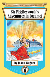 Sir Pigglesworth'S Adventures In Cozumel
