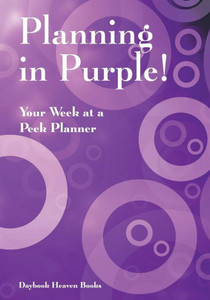 Planning In Purple! Your Week At A Peek Planner Planning In Purple! Your Week At A Peek Planner