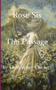 Rose Six : The Passage