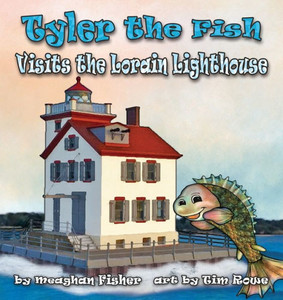 Tyler The Fish Visits The Lorain Lighthouse Tyler The Fish Visits The Lorain Lighthouse