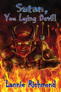 Satan, You Lying Devil, You! Satan, You Lying Devil, You!