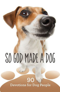 So God Made A Dog So God Made A Dog