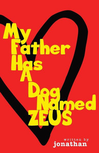 My Father Has A Dog Named Zeus My Father Has A Dog Named Zeus