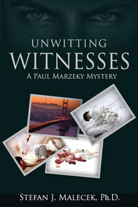 Unwitting Witnesses : A Paul Marzeky Mystery Unwitting Witnesses : A Paul Marzeky Mystery