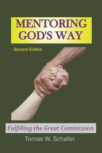 Mentoring God'S Way : Fulfilling The Great Commission Mentoring God'S Way : Fulfilling The Great Commission