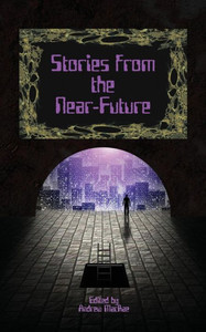 Stories From The Near-Future Stories From The Near-Future