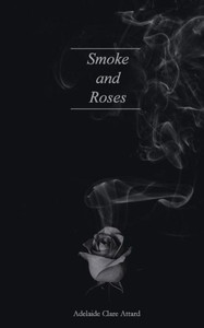 Smoke And Roses