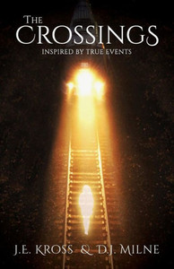 The Crossings: Inspired By True Events The Crossings: Inspired By True Events