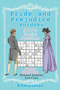 Pride and Prejudice Wordoku: Jane Austen Themed Sudoku Puzzles (Jane Austen Puzzle Books)