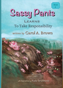Sassy Pants Learns To Take Responsibility Sassy Pants Learns To Take Responsibility