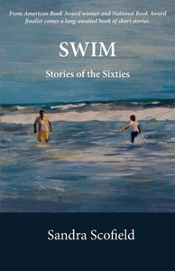Swim : Stories Of The Sixties Swim : Stories Of The Sixties